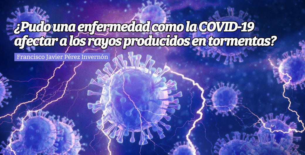 ¿Pudo una enfermedad como la COVID-19 afectar a los rayos producidos en tormentas?